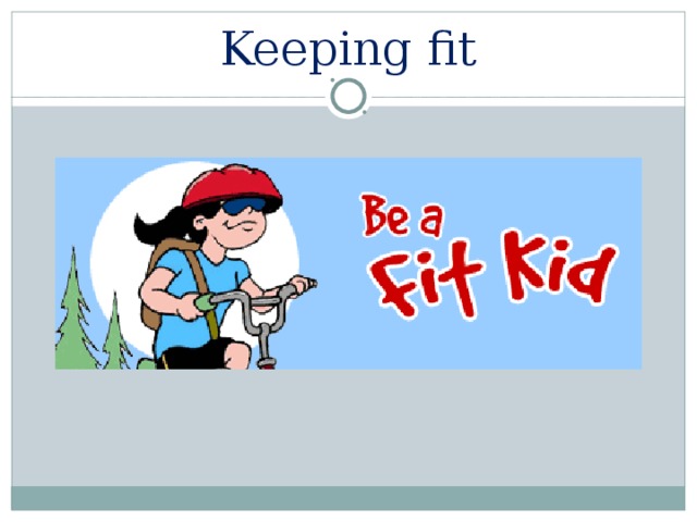 Keeping fit 