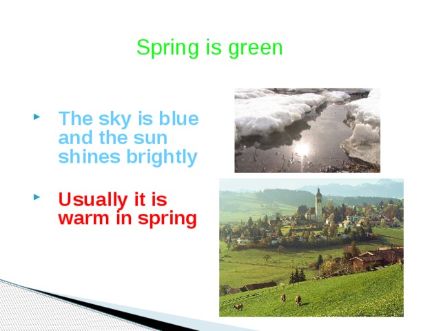 Spring is green   The sky is blue and the sun shines  brightly  Usually it is warm in spring  A:\мое\webshots_14.jpg 