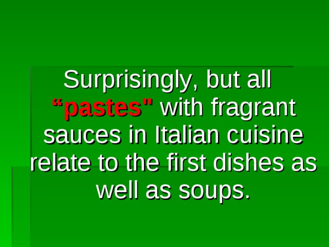 Surprisingly , but all  “ pastes 
