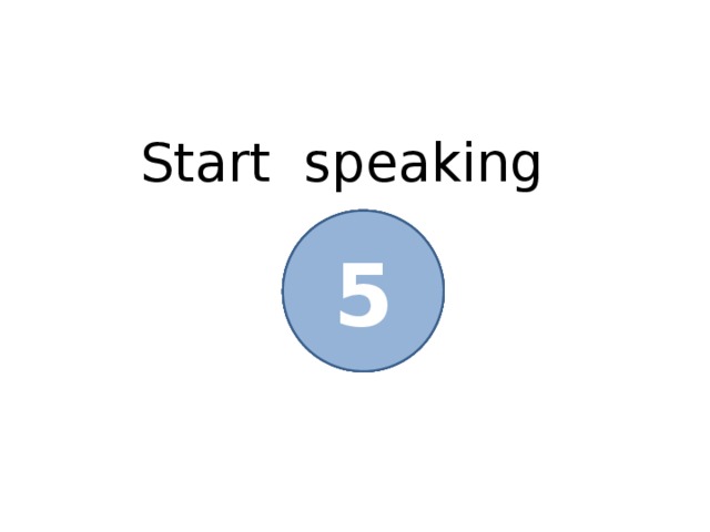    Start speaking 1 2 3 4 5 