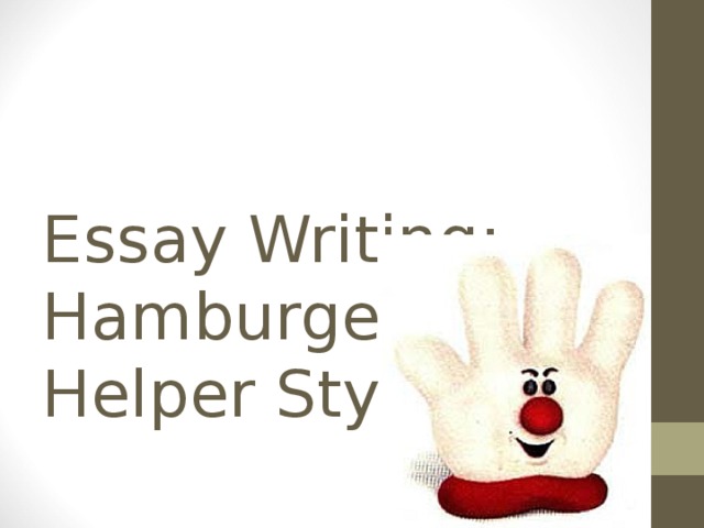 Essay Writing:  Hamburger Helper Style  