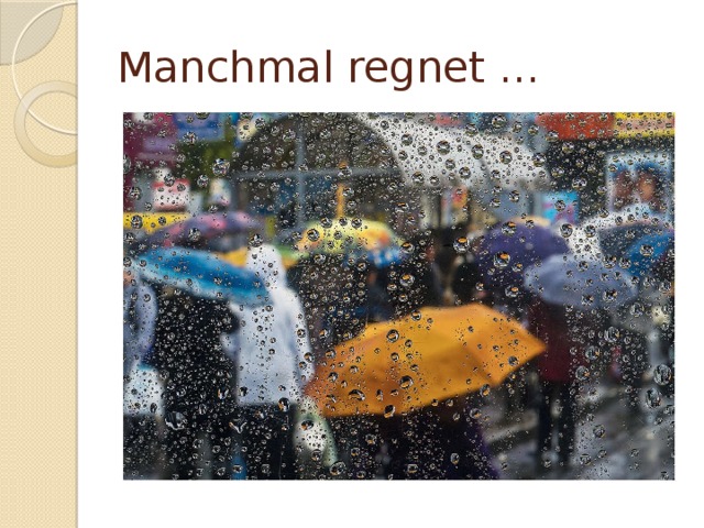 Manchmal regnet … 