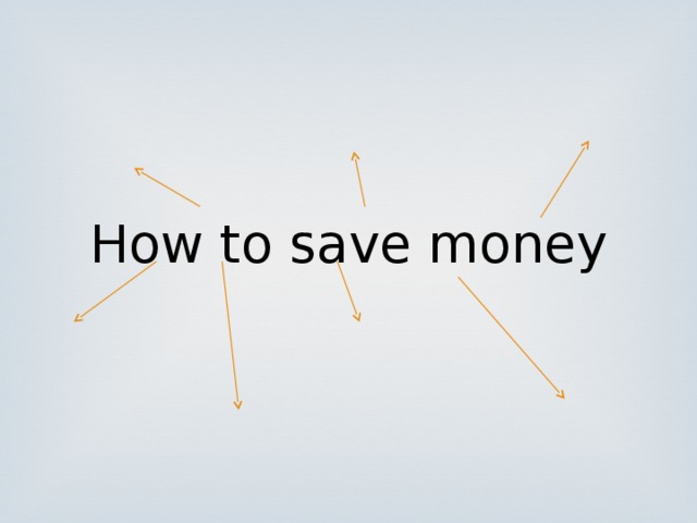 How to save money 
