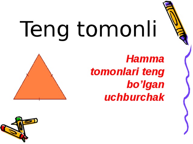 Teng tomonli Hamma tomonlari teng bo’lgan uchburchak  