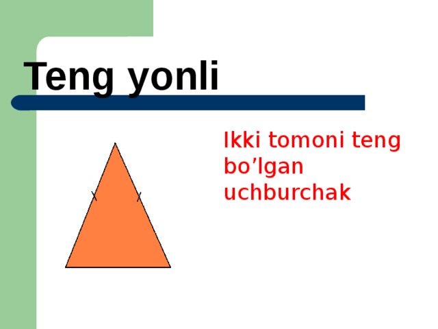 Teng yonli Ikki tomoni teng bo’lgan uchburchak 