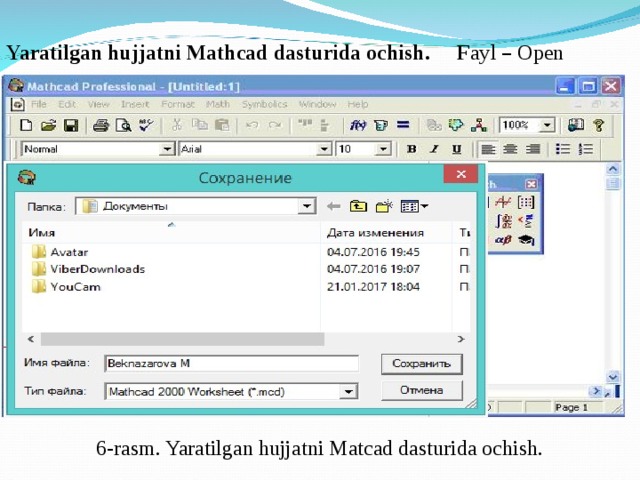 Yaratilgan hujjatni Mathcad dasturida ochish. F ayl – Open 6-rasm. Yaratilgan hujjatni Matcad dasturida ochish.  