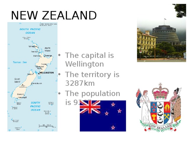 NEW ZEALAND The capital is Wellington The territory is 3287km The population is 9367 m. 