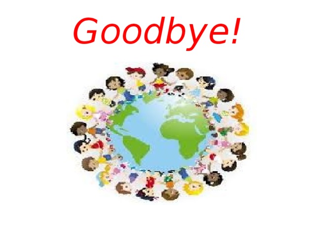 Goodbye! 