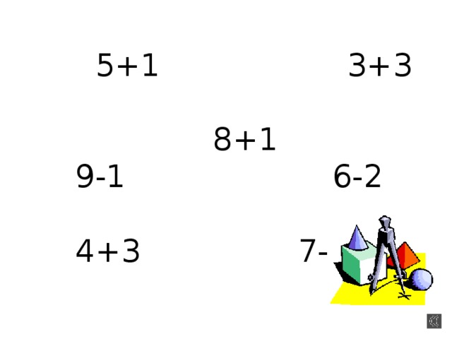   5+1 3+3   8+1 9-1 6-2   4+3 7-2 