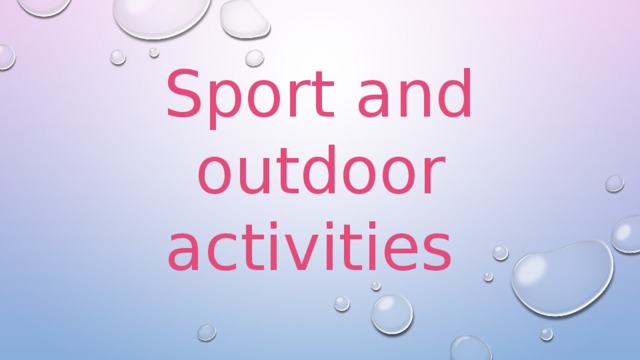 Sport and outdoor activities 
