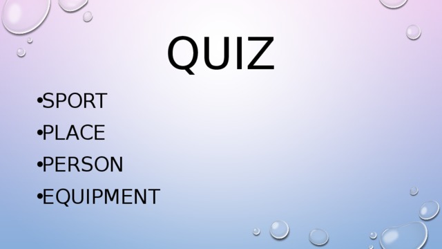 quiz Sport Place Person equipment 