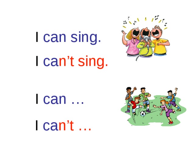 I can sing. I ca n’t sing. I can … I ca n’t … 