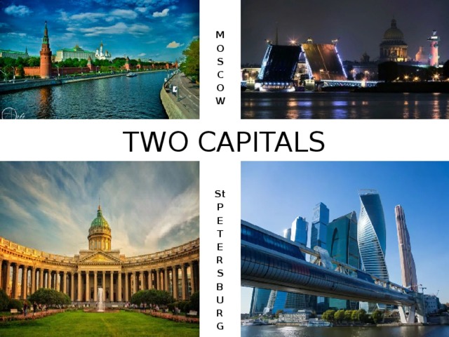 M O S C O W St P E T E R S B U R G TWO CAPITALS 