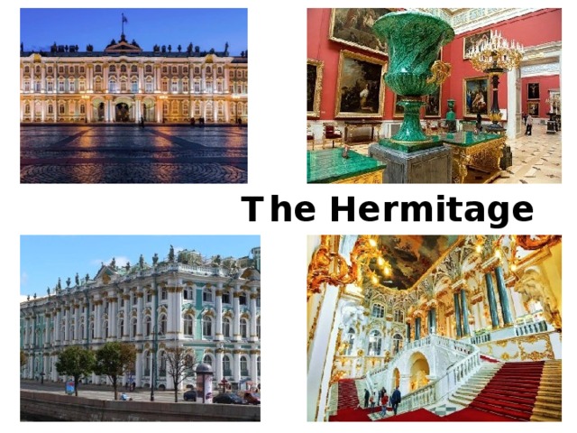  T  he Hermitage 