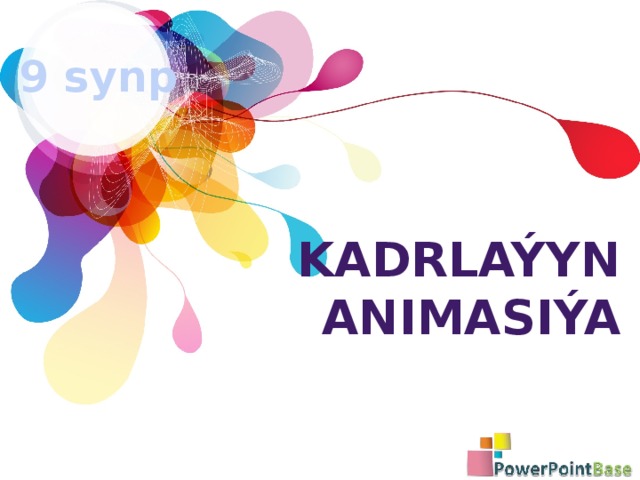 9 synp Kadrlaýyn animasiýa 