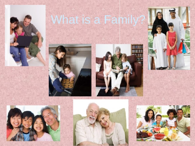What is a Family? 