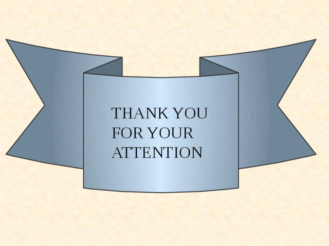 THANK YOU FOR YOUR ATTENTION 