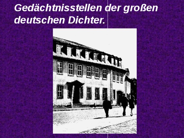Ged ächtnisstellen der großen  deutschen Dichter. 