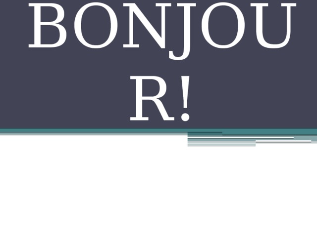 BONJOUR! 