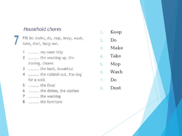 Keep Do Make Take Mop Wash Do Dust 