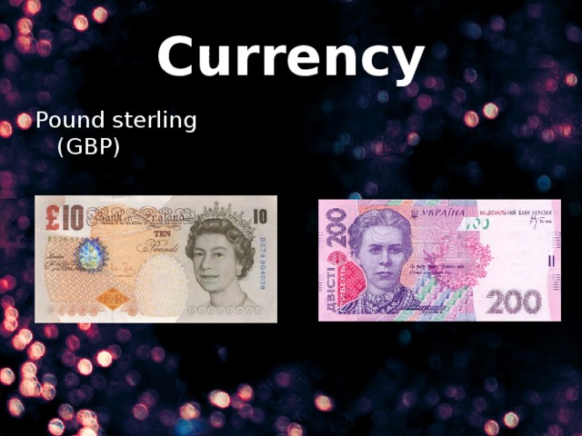 Currency Pound sterling  (GBP )  Hryvnia (UAH) 