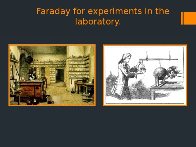  Faraday for experiments in the laboratory. 