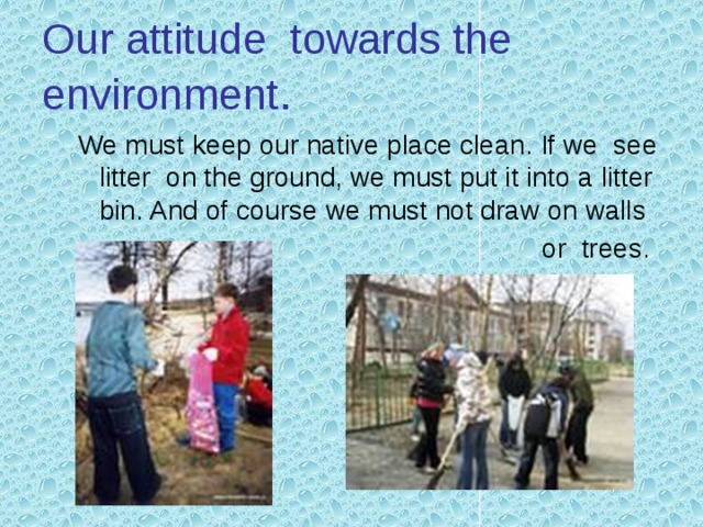 People throw out dust into the rivers and ponds. 