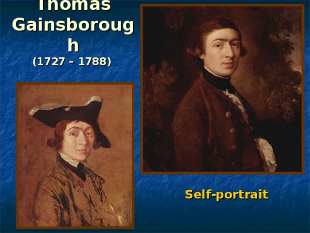 Thomas Gainsborough  (1727 – 1788)     Self-portrait 