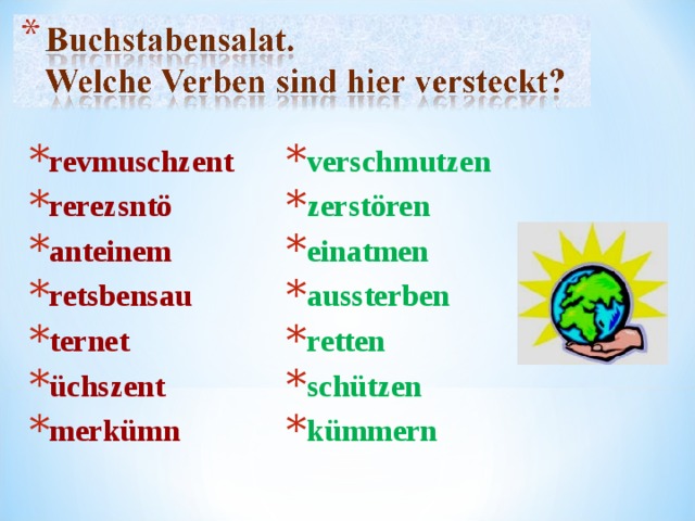 revmuschzent rerezsntö anteinem retsbensau ternet üchszent merkümn verschmutzen zerstören einatmen aussterben retten schützen kümmern 