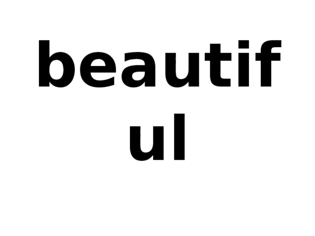 beautiful 