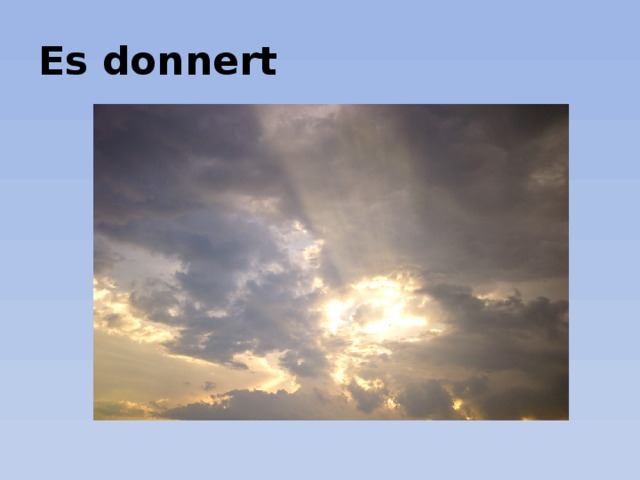 Es donnert 