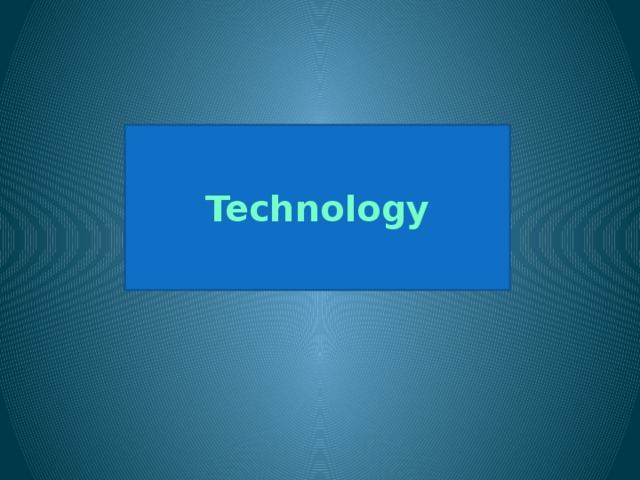 Technology 