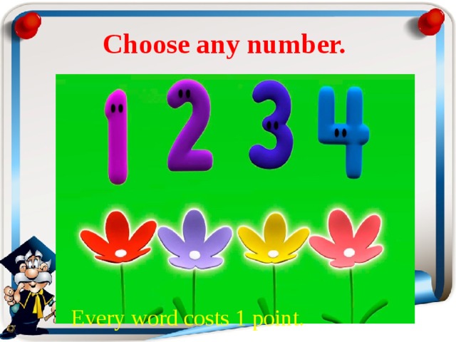 Choose any number. Every word costs 1 point. 