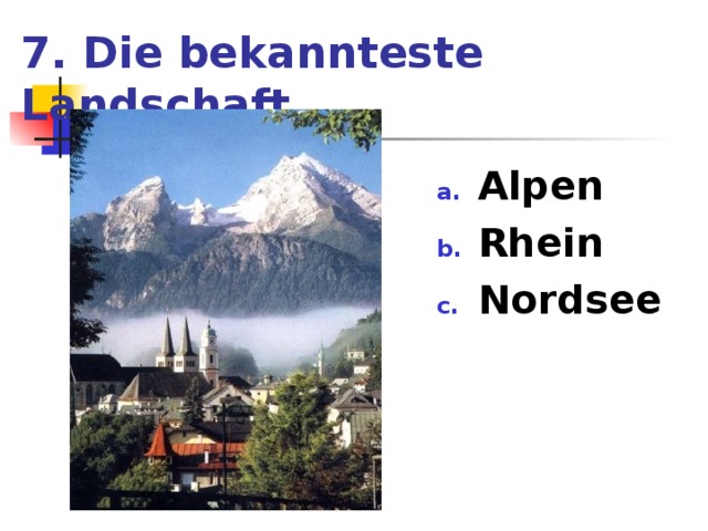 7. Die bekannteste Landschaft Alpen Rhein Nordsee 