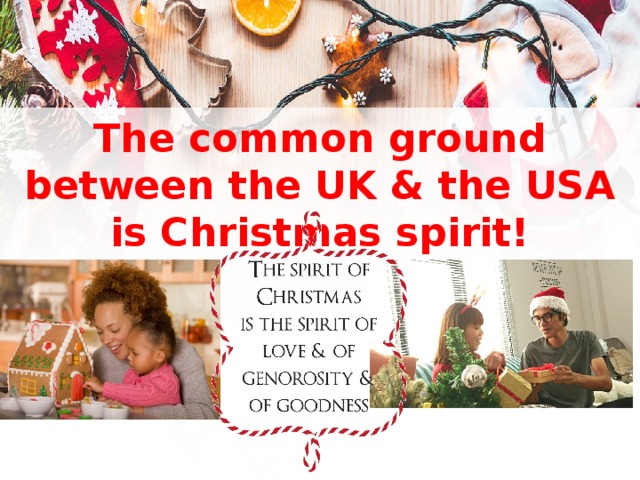 The common ground between the UK & the USA is Christmas spirit! 