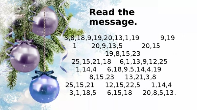 Read the message. 3,8,18,9,19,20,13,1,19 9,19 1 20,9,13,5 20,15 19,8,15,23 25,15,21,18 6,1,13,9,12,25 1,14,4 6,18,9,5,14,4,19 8,15,23 13,21,3,8 25,15,21 12,15,22,5 1,14,4 3,1,18,5 6,15,18 20,8,5,13. 