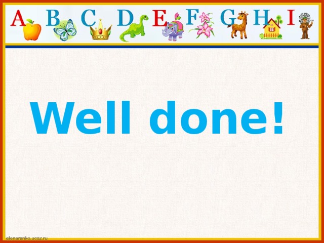Well done! 