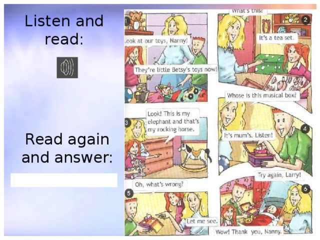 Listen and read: Read again and answer: 