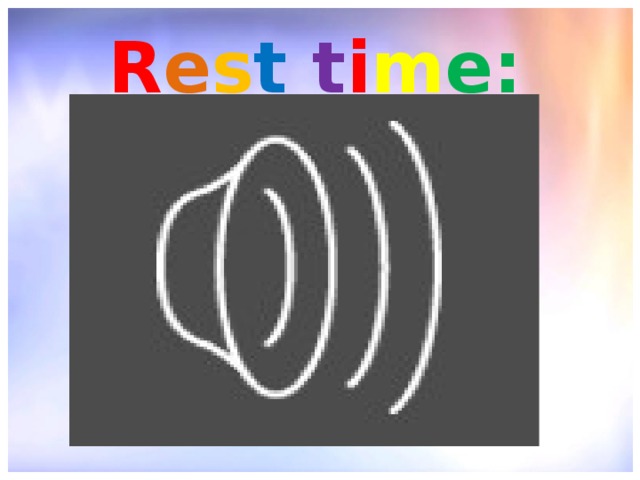 R e s t  t i m e: 