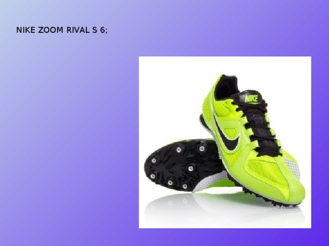 NIKE ZOOM RIVAL S 6; 