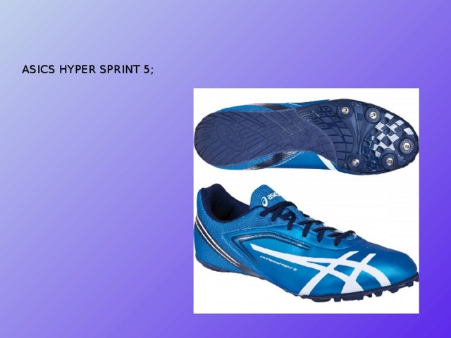 ASICS HYPER SPRINT 5; 