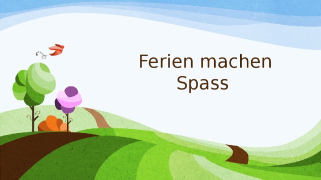  Ferien machen Spass 