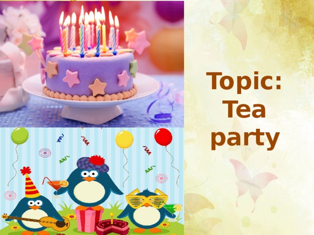 Topic:  Tea party 