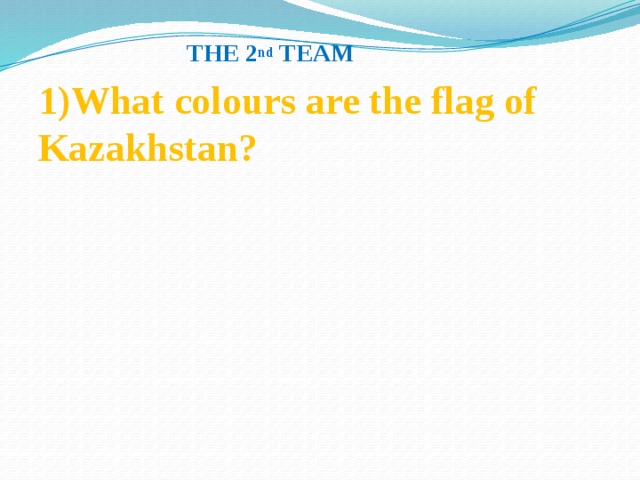  Answers-ответы-жауаптары  1) Astana 2)Nursultan Nazarbaev 3)Night 4)26 5)Zz 6)Тенге 