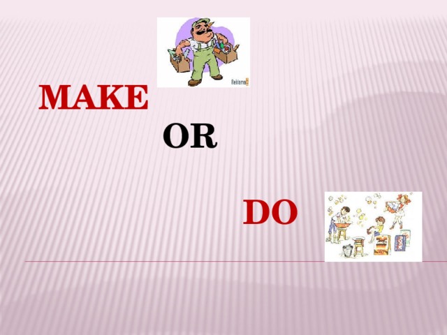 MAKE OR dO 
