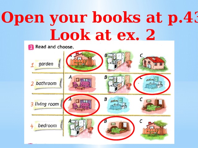 Open your books at p.43 Look at ex. 2 