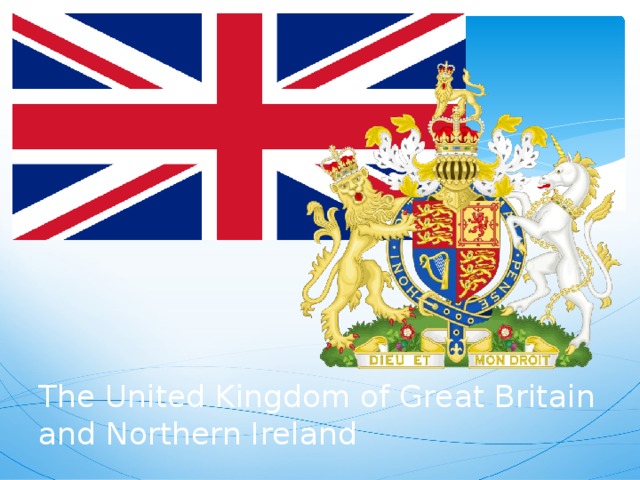 The United Kingdom of Great Britain and Northern Ireland 