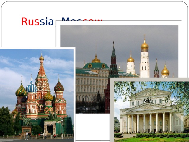 Rus sia ,  Mos cow . 