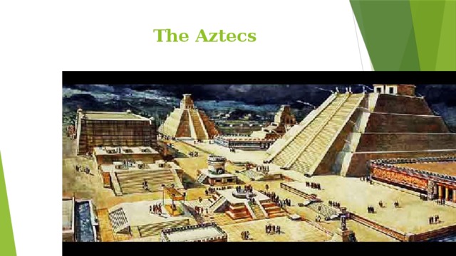  The Aztecs 