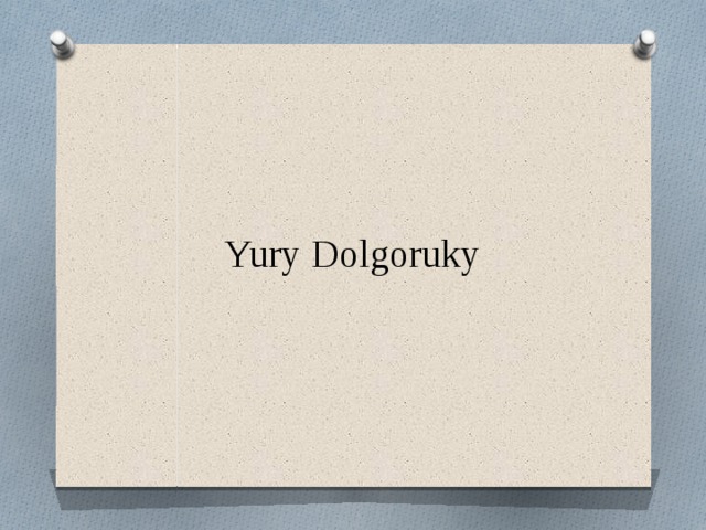 Yury Dolgoruky 